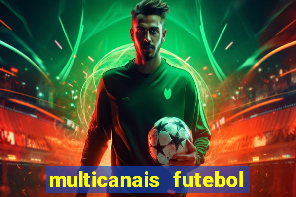 multicanais futebol ao vivo